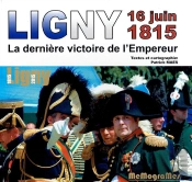 Ligny 16 Juin 1815 ; La Dernière Victoire De L'Empereur