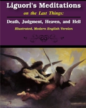 Liguori'S Meditations On The Last Things