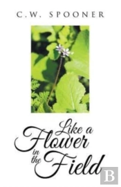 Like A Flower In The Field