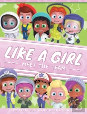 Like A Girl: Meet The Team