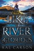 Like A River Glorious
