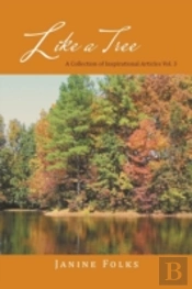 Like A Tree: A Collection Of Inspirational Articles Vol. 3
