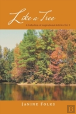 Bertrand.pt - Like A Tree: A Collection Of Inspirational Articles Vol. 3