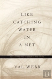 Like Catching Water In A Net