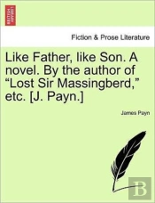 Like Father, Like Son. A Novel. By The A