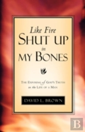 Like Fire Shut Up In My Bones