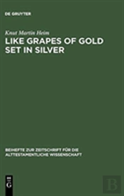 Like Grapes Of Gold Set In Silver