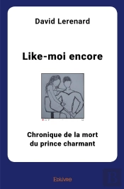 Like-Moi Encore : Chronique De La Mort Du Prince Charmant