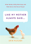 Like My Mother Always Said...
