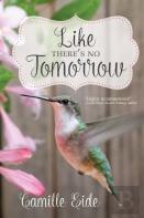 Like There'S No Tomorrow