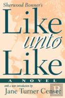 Like Unto Like