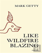 Like Wildfire Blazing