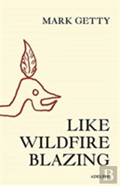 Like Wildfire Blazing