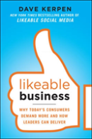 Likeable Business: Why Today'S Consumers Demand More And How Leaders Can Deliver
