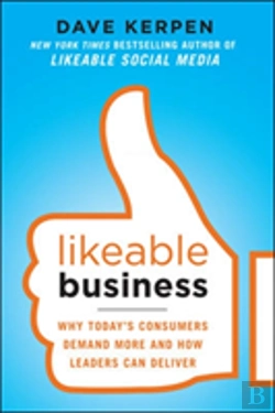 Bertrand.pt - Likeable Business: Why Today'S Consumers Demand More And How Leaders Can Deliver