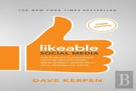 Likeable Social Media, Third Edition: How To Delight Your Customers, Create An Irresistible Brand, & Be Generally Amazing On All Social Networks That Matter
