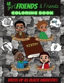 Bertrand.pt - Lil Girlfriends & Friends Dress As Black Inventors Coloring Book
