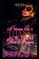 Lil Mama Got A Thang For Them Boss N*Ggas