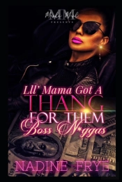 Lil Mama Got A Thang For Them Boss N*Ggas