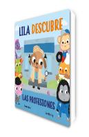 Lila Descubre Las Profesiones (Abre Y Descubre)