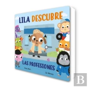 Lila Descubre Las Profesiones (Abre Y Descubre)