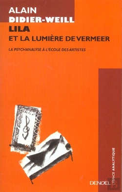 Bertrand.pt - Lila Et La Lumiere De Vermeer ; La Psychanalyse A L'Ecole Des Artistes