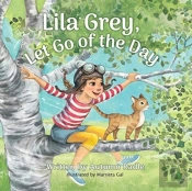 Lila Grey, Let Go Of The Day