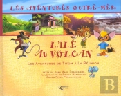 L'Ile Au Volcan ; Aventures De Titom A La Reunion