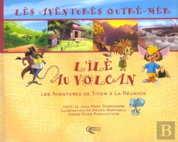 Bertrand.pt - L'Ile Au Volcan ; Aventures De Titom A La Reunion