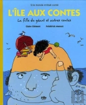 L'Île Aux Contes ; La Fille Du Géant Et Autres Contes