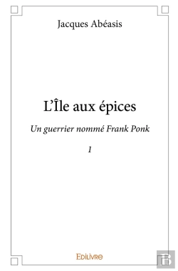 Bertrand.pt - L'Île Aux Épices - Tome 1 : Un Guerrier Nommé Frank Ponk