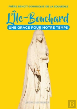 Bertrand.pt - L'Ile-Bouchard ; Une Grâce Pour Notre Temps