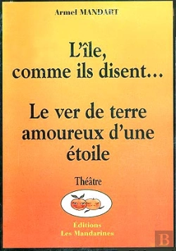 Bertrand.pt - L'Ile Comme Ils Disent... ; Le Ver De Terre Amoureux D'Une Etoile