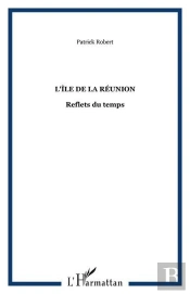 L'Île De La Réunion ; Reflets Du Temps