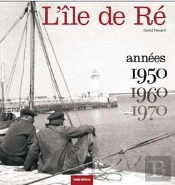 L'Île De Ré ; Années 1950, 1960, 1970