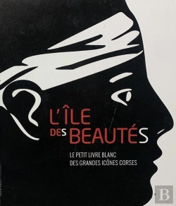 Bertrand.pt - L'Ile Des Beautes - Le Petit Livre Blanc Des Grandes Icones Corses