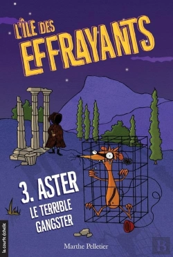 Bertrand.pt - L'Île Des Effrayants Tome 3 ; Aster Le Terrible Gangster