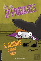 L'Île Des Effrayants Tome 5 ; Albinos, Le Bavard Baveux