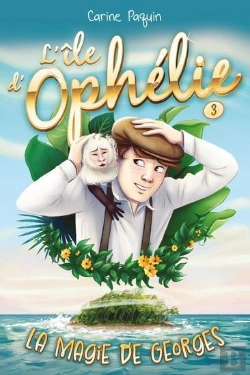 Bertrand.pt - L'Île D'Ophélie Tome 3 : La Magie De Georges