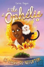 L'Île D'Ophélie Tome 4 : La Magie De Nefertari
