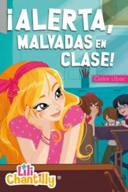 Bertrand.pt - Lili Chantilly 2. ¡Alerta, Malvadas En Clase!