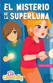 Lili Chantilly 6. El Misterio De La Superluna