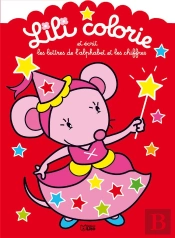 Lili Colorie Et Écrit Les Lettres De L'Alphabet Et Les Chiffres