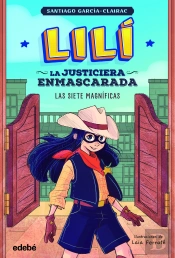 Lili La Justiciera Enmascarada Las Siete Magnificas
