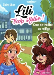 Lili Trop Stylee ! - Coup De Theatre Au College - Tome 17
