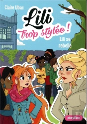 Lili Trop Stylee !  - Lili Se Rebelle - Tome 13