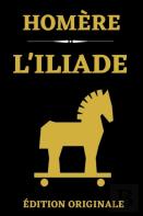 L'Iliade Edition Originale