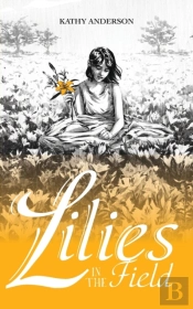 Lilies In The Field