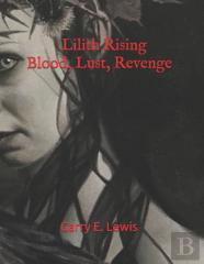 Lilith Rising Blood, Lust, Revenge
