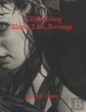 Lilith Rising Blood, Lust, Revenge